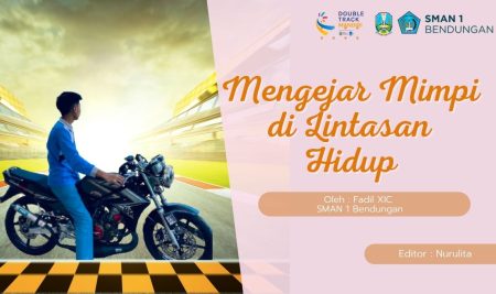 Mengejar Mimpi di Lintasan Hidup