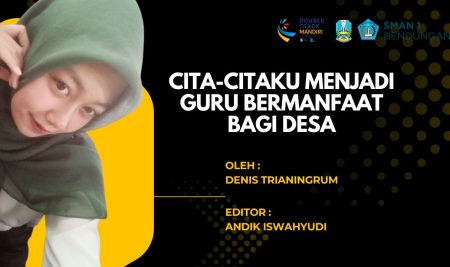Cita-Citaku Menjadi Guru Bermanfaat Bagi Desa