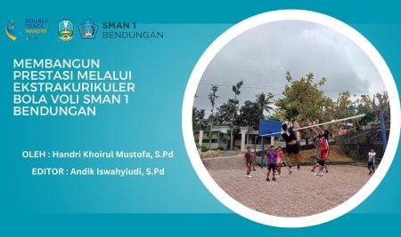 Membangun Prestasi Melalui Ekstrakurikuler Bola Voli SMAN 1 Bendungan