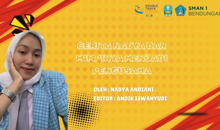 Cerita Nadya dan Mimpinya Menjadi Pengusaha